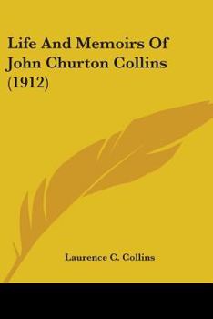 Paperback Life And Memoirs Of John Churton Collins (1912) Book