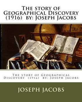 The Story of Geographical Discovery: How the World Became Known