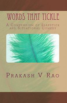 Paperback Words That Tickle: A Compendium of Slapstick and Situational Comedy Book