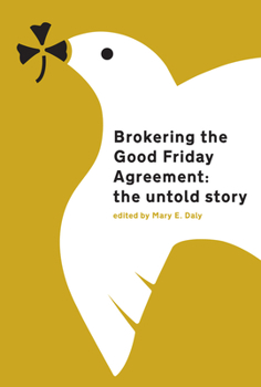 Paperback Brokering the Good Friday Agreement: The Untold Story Book