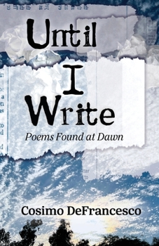 Paperback Until I Write: Poems Found at Dawn Book