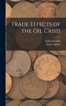 Hardcover Trade Effects of the oil Crisis Book