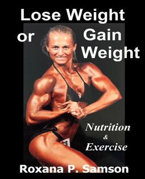 Paperback Lose Weight or Gain Weight ?: Nutrition & Exercise Book