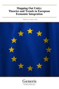 Paperback Mapping Out Unity: Theories and Trends in European Economic Integration Book
