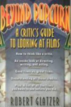 Paperback Beyond Popcorn: A Critic's Guide to Looking at Film Book