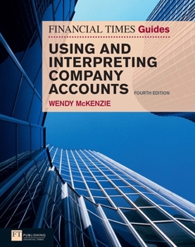 Paperback FT Guide to Using and Interpreting Company Accounts: FT Guide to Using and Interpreting Company Accounts Book