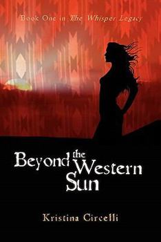 Beyond the Western Sun - Book #1 of the Whisper Legacy