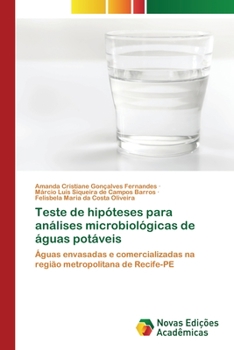 Teste de hipóteses para análises microbiológicas de águas potáveis: Águas envasadas e comercializadas na região metropolitana de Recife-PE