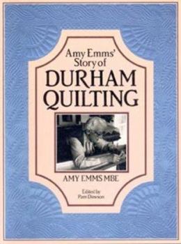 Paperback Amy Emms' Story of Durham Quilting Book