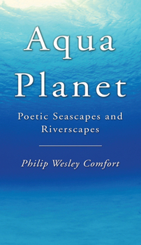 Paperback Aqua Planet: Poetic Seascapes and Riverscapes Book