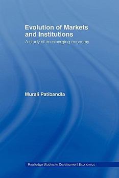 Paperback Evolution of Markets and Institutions: A Study of an Emerging Economy Book