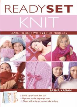 Paperback Ready, Set, Knit: Learn to Knit with 20 Hot Projects Book