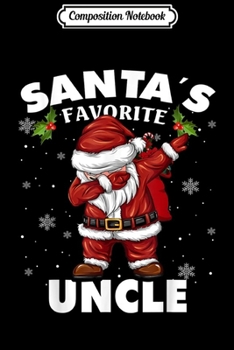 Composition Notebook: Santa's Favorite Uncle Funny Christmas Dabbing Santa  Journal/Notebook Blank Lined Ruled 6x9 100 Pages