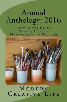 Paperback Annual Anthology: 2016: Favorites From: What's Next? - Nourishment - Wisdom Book