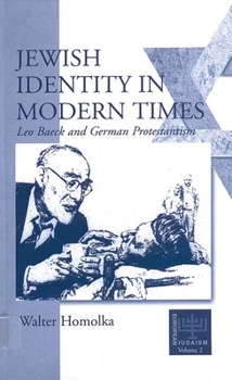 Hardcover Jewish Identity in Modern Times: Leo Baeck and German Protestantism Book