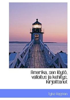 Hardcover Amerika, Sen L Yt, Valloitus Ja Kehitys, Kirjoittanut [Finnish] Book
