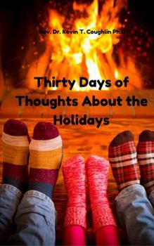 Paperback Thirty Days of Thoughts about the Holidays Book