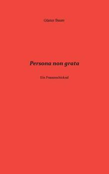 Paperback Persona non grata: Ein Frauenschicksal [German] Book