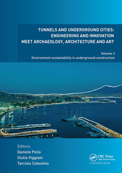 Tunnels and Underground Cities: Engineering and Innovation Meet Archaeology, Architecture and Art: Volume 2: Environment Sustainability in Underground