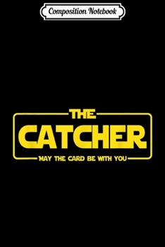 Composition Notebook: The Catcher - Thanksgiving Gift - Black Friday Sale Team  Journal/Notebook Blank Lined Ruled 6x9 100 Pages