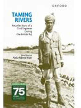 Taming Rivers: Recollections of a Civil Engineer During the British Raj