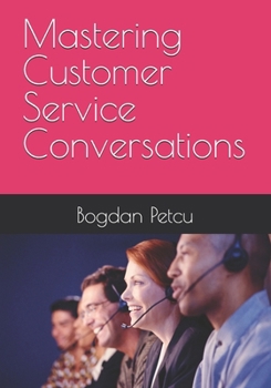 Paperback Mastering Customer Service Conversations: Quick and effective guide to confident customer service calls Book