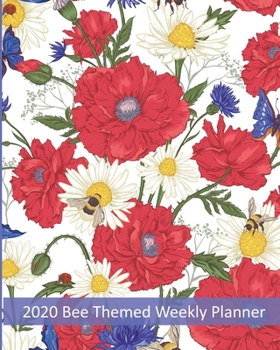 Paperback 2020 Bee Themed Weekly Planner: Dated Honey Bee Inspired Dated Planning CalendarWith Notes - 1 Page Per Week Spread - Red Poppy Book