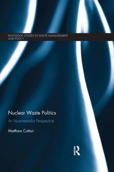 Paperback Nuclear Waste Politics: An Incrementalist Perspective Book
