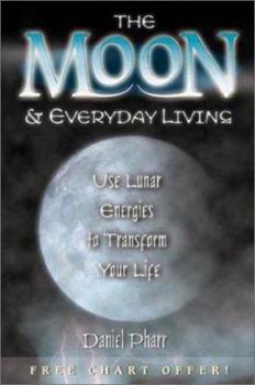 Paperback The Moon & Everyday Living: Use Lunar Energies to Transform Your Life Book