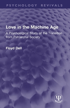 Love in the Machine Age: A Psychological Study of the Transition from Patriarchal Society