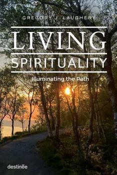 Paperback Living Spirituality: Illuminating the Path Book