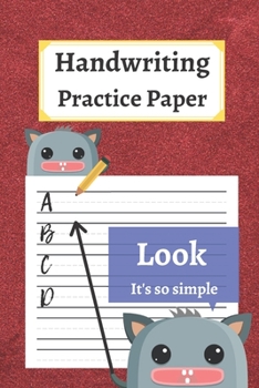 Paperback Handwriting Practice Paper: 120 Blank Writing Pages - For Students Learning to Write Letters Book