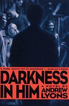 Hardcover Darkness in Him: A Novel Book