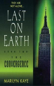 The Convergence (Last on Earth Book 2) - Book #2 of the Last on Earth Series