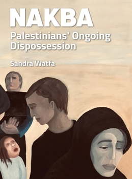 Hardcover Nakba: Palestinians' Ongoing Dispossession Book