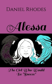 Paperback Alessa: The Girl Who Would Be "Sneeze" Book