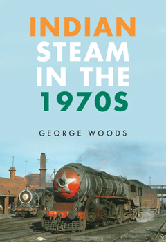 Paperback Indian Steam in the 1970s Book