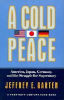 Paperback A Cold Peace: America, Japan, Germany, and the Struggle for Supremacy Book