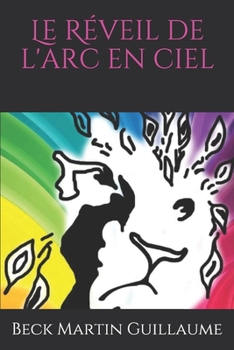 Paperback Le R?veil de l'arc en ciel [French] Book