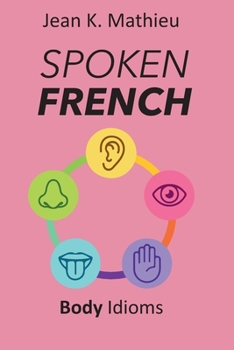 Paperback Spoken French: Body Idioms Book