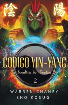 Paperback Codigo Yin-Yang: La Sombra de Tenkai-Bo [Spanish] Book