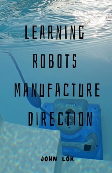 Paperback Learning Robots Manufacture Direction Book