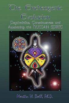 Paperback The Entheogenic Evolution: Psychedelics, Consciousness and Awakening the Human Spirit Book