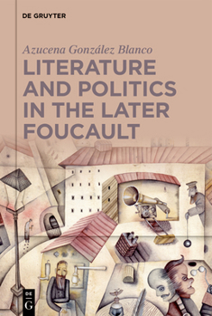 Hardcover Literature and Politics in the Later Foucault Book
