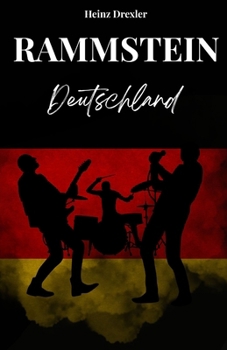 Paperback Rammstein: Die Geschichte und der Erfolg von Rammstein [German] Book