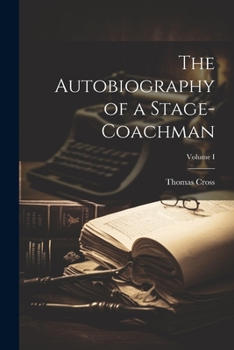 Paperback The Autobiography of a Stage-Coachman; Volume I Book