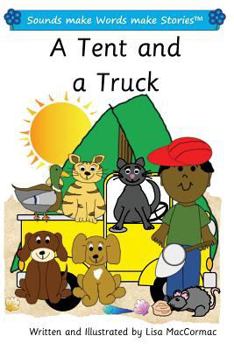 Paperback A Tent and a Truck: Sounds make Words make Stories, Plus Level, Series 1, Book 3 Book