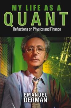 Hardcover My Life as a Quant: Reflections on Physics and Finance Book