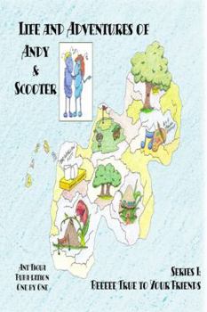 Paperback Life and Adventures of Andy and Scooter: Series I: Beeeee True to Your Friends Book