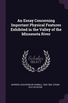 Paperback An Essay Concerning Important Physical Features Exhibited in the Valley of the Minnesota River Book